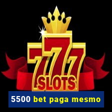 5500 bet paga mesmo